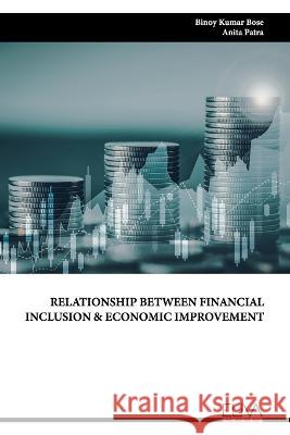 Relationship Between Financial Inclusion & Economic Improvement Anita Patra, Binoy Kumar Bose 9789994983872 Eliva Press - książka