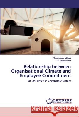 Relationship between Organisational Climate and Employee Commitment Vidhya, Shanmugam 9786200537126 LAP Lambert Academic Publishing - książka