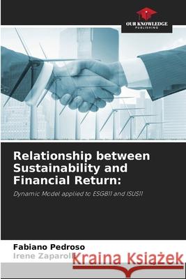 Relationship between Sustainability and Financial Return: Pedroso, Fabiano, Zaparolli, Irene 9786203915785 Our Knowledge Publishing - książka