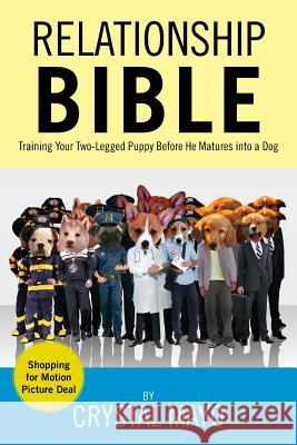 Relationship Bible: Training Your Two-Legged Puppy Before He Matures Into a Dog Mayo, Crystal 9781469172279 Xlibris Corporation - książka