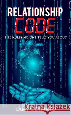 Relationship Code: The Rules No One Tells You About Odimayo, Tami 9781720789765 Createspace Independent Publishing Platform - książka