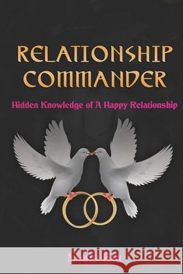 Relationship Commander: Hidden Knowledge of A Happy Relationship Louis Etu 9781736618103 R. R. Bowker - książka