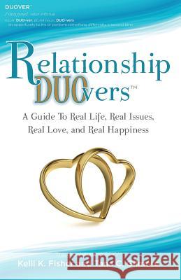 Relationship DUOvers: A Guide to Real Life, Real Issues, Real Love and Real Happiness Fisher, Kelli 9780990929406 Fisher Gilmore Incorporated - książka