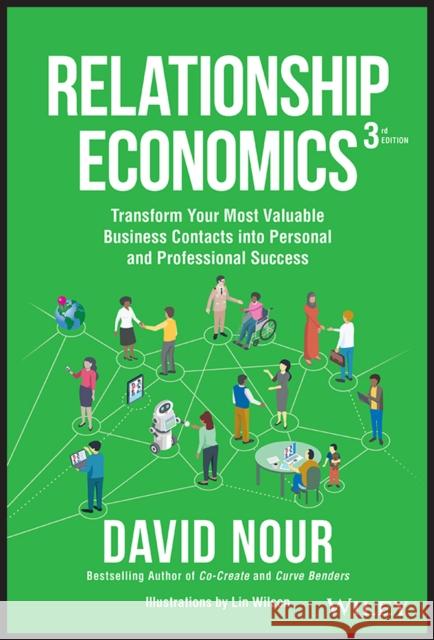 Relationship Economics: Transform Your Most Valuable Business Contacts Into Personal and Professional Success Nour, David 9781119855897 John Wiley & Sons Inc - książka