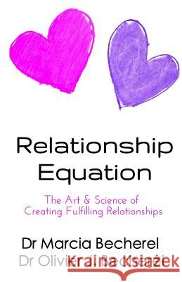 Relationship Equation: The Art & Science of True Love Dr Marcia Becherel 9781477653364 Createspace - książka