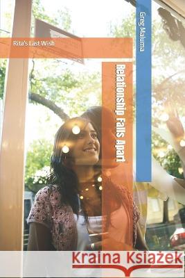 Relationship Falls Apart: Rita's Last Wish Greg Maluma 9798357243836 Independently Published - książka