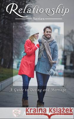 Relationship: Guide to Dating and Marriage Amanda Jordan 9781546383512 Createspace Independent Publishing Platform - książka