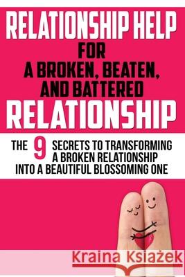 Relationship Help: For a Broken, Beaten, and Battered Relationship Jenny Marks John Marks 9781503162549 Createspace Independent Publishing Platform - książka