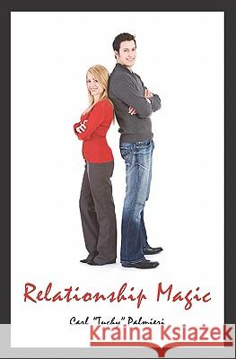 Relationship Magic Tuchy Palmieri 9781419688942 Booksurge Publishing - książka