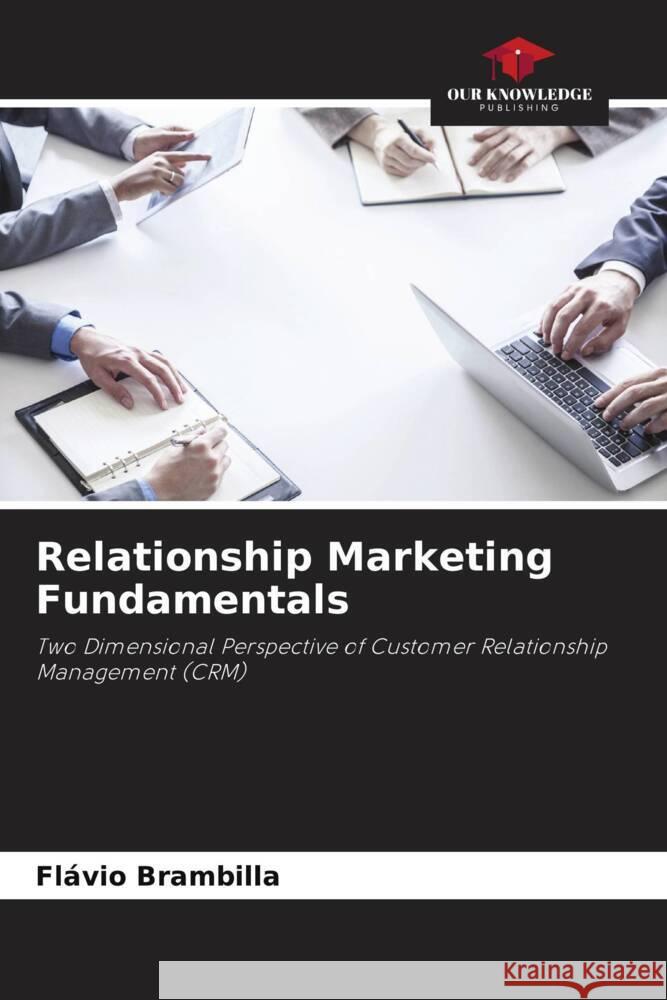 Relationship Marketing Fundamentals Brambilla, Flávio 9786206297994 Our Knowledge Publishing - książka