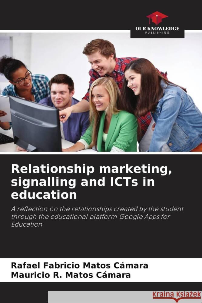 Relationship marketing, signalling and ICTs in education Rafael Fabricio Mato Mauricio R. Mato 9786206984702 Our Knowledge Publishing - książka
