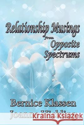 Relationship Musings From Opposite Spectrums Klassen, Bernice 9781548620370 Createspace Independent Publishing Platform - książka