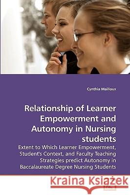 Relationship of Learner Empowerment and Autonomy in Nursing students Mailloux, Cynthia 9783639249743 VDM Verlag - książka
