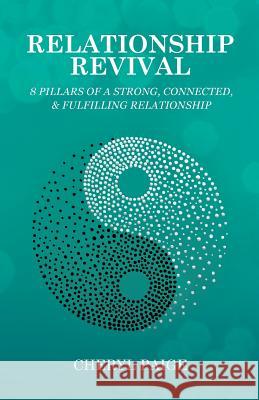 Relationship Revival: 8 Pillars of a Strong, Connected & Fulfilling Relationship Cheryl Paige 9781775383406 Cheryl Paige Group Inc - książka