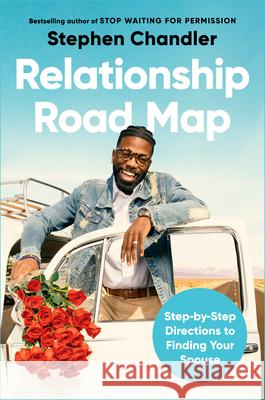Relationship Road Map: Turn by Turn Directions to Finding Your Spouse Stephen Chandler 9780593194287 Waterbrook Press - książka