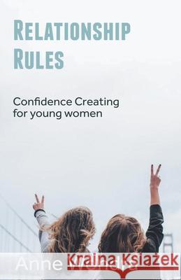 Relationship Rules: Confidence Creating for Young Women Anne Wondra 9798201057589 Anne Wondra - książka