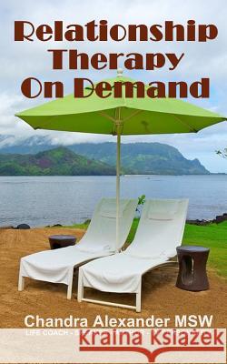 Relationship Therapy On Demand Alexander Msw, Chandra 9780977840861 Coaching for Authenticity - książka