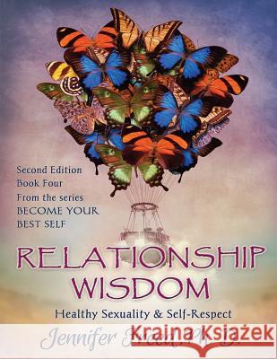 Relationship Wisdom: Healthy Sexuality & Self-Respect Jennifer Freed 9781534698789 Createspace Independent Publishing Platform - książka