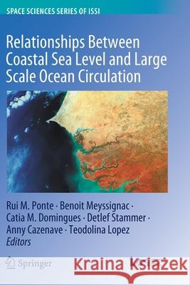 Relationships Between Coastal Sea Level and Large Scale Ocean Circulation Rui M. Ponte Benoit Meyssignac Catia M. Domingues 9783030456368 Springer - książka