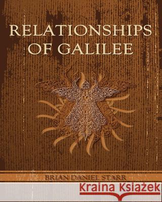 Relationships of Galilee MR Brian Daniel Starr 9781478141259 Createspace - książka