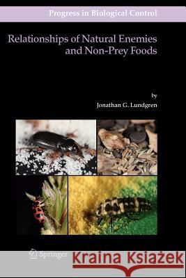 Relationships of Natural Enemies and Non-Prey Foods Lundgren, Jonathan G. 9789048180950 Springer Netherlands - książka