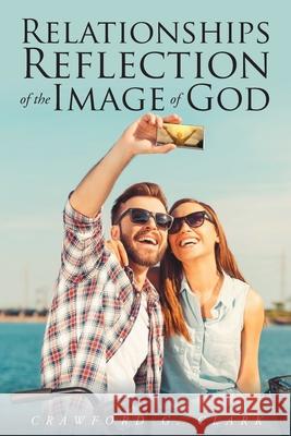 Relationships-Reflection of the Image of God Crawford G Clark 9781681972619 Christian Faith - książka