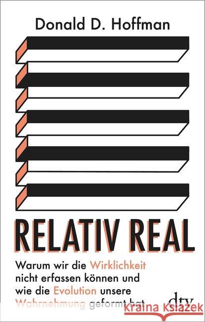 Relativ real : Warum wir die Wirklichkeit nicht erfassen können und wie die Evolution unsere Wahrnehmung geformt hat Hoffman, Donald D. 9783423282239 DTV - książka
