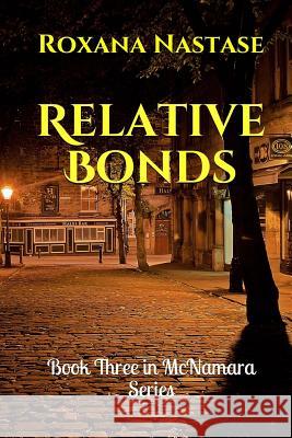 Relative Bonds Roxana Nastase 9781720607601 Createspace Independent Publishing Platform - książka