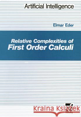 Relative Complexities of First Order Calculi Elmar Eder 9783528051228 Vieweg+teubner Verlag - książka