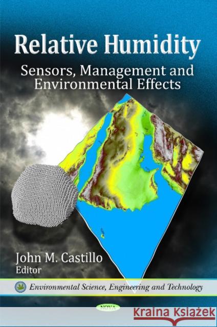 Relative Humidity: Sensors, Management & Environmental Effects John M Castillo 9781617617348 Nova Science Publishers Inc - książka