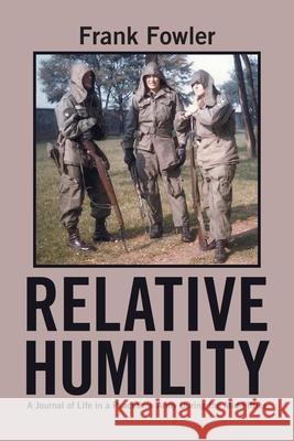Relative Humility: A Journal of Life in a Peacetime Army During the Mid-Fifties Frank Fowler 9781664143975 Xlibris Us - książka