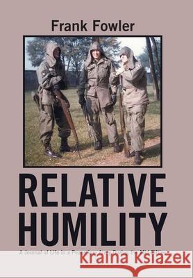 Relative Humility: A Journal of Life in a Peacetime Army During the Mid-Fifties Frank Fowler 9781664143982 Xlibris Us - książka