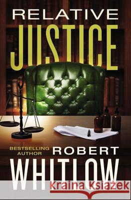 Relative Justice Robert Whitlow 9780785234708 Thomas Nelson - książka