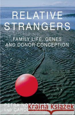 Relative Strangers: Family Life, Genes and Donor Conception Petra Nordqvist Carol Smart  9781137297631 Palgrave Macmillan - książka