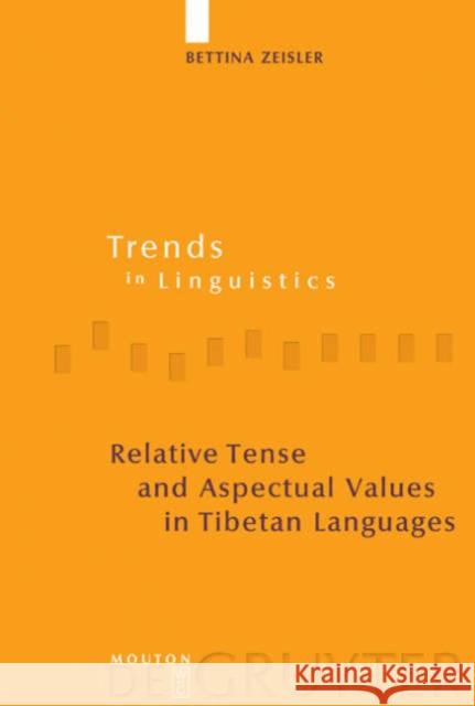 Relative Tense and Aspectual Values in Tibetan Languages: A Comparative Study Zeisler, Bettina 9783110178685 Mouton de Gruyter - książka