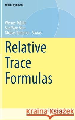 Relative Trace Formulas M Sug Woo Shin Nicolas Templier 9783030685058 Springer - książka