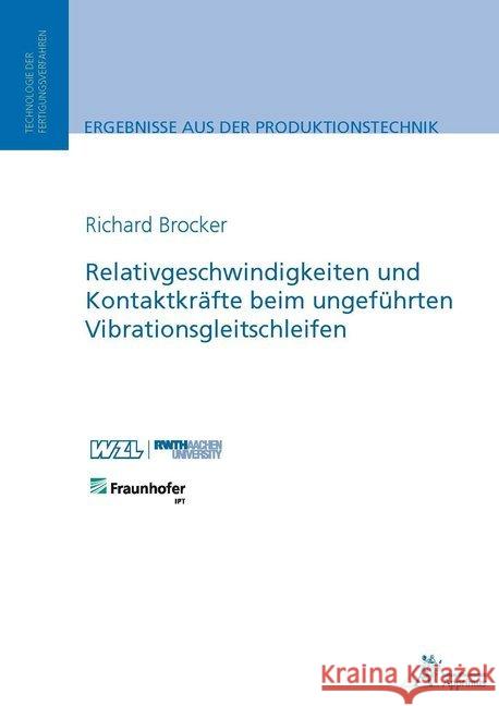 Relativgeschwindigkeiten und Kontaktkräfte beim ungeführten Vibrationsgleitschleifen : Dissertationsschrift Brocker, Richard 9783863593346 Apprimus Verlag - książka