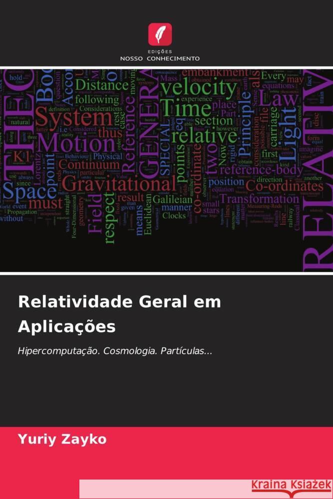 Relatividade Geral em Aplica??es Yuriy Zayko 9786206875567 Edicoes Nosso Conhecimento - książka