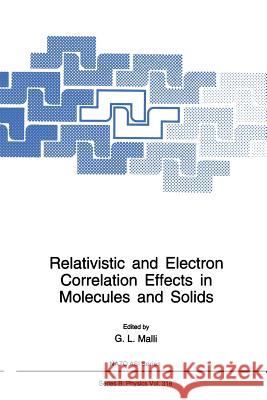 Relativistic and Electron Correlation Effects in Molecules and Solids G. L. Malli Gulzari Malli 9781489913425 Springer - książka