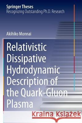 Relativistic Dissipative Hydrodynamic Description of the Quark-Gluon Plasma Akihiko Monnai 9784431561880 Springer - książka