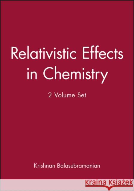 Relativistic Effects in Chemistry, Set Balasubramanian, Krishnan 9780471181842 JOHN WILEY AND SONS LTD - książka