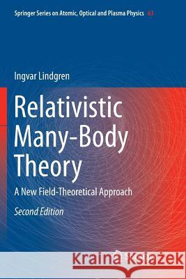 Relativistic Many-Body Theory: A New Field-Theoretical Approach Lindgren, Ingvar 9783319792163 Springer - książka