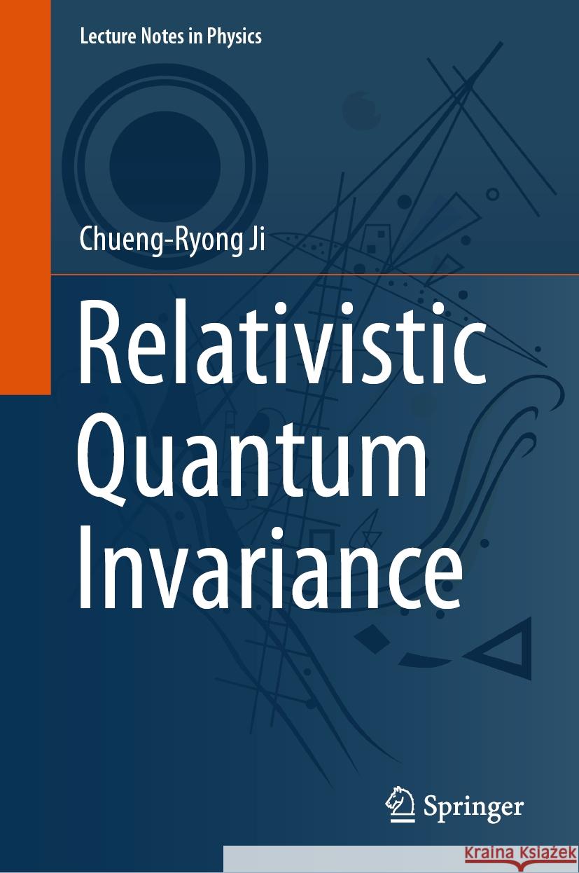 Relativistic Quantum Invariance Chueng-Ryong Ji 9789819919864 Springer Nature Singapore - książka