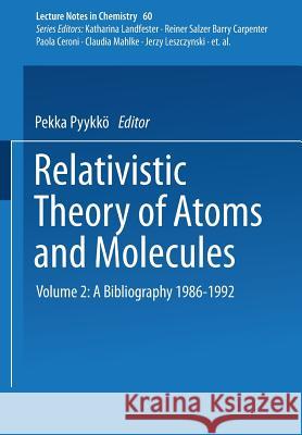 Relativistic Theory of Atoms and Molecules II: A Bibliography 1986-1992 Pyykkö, Pekka 9783540572190 Springer-Verlag - książka