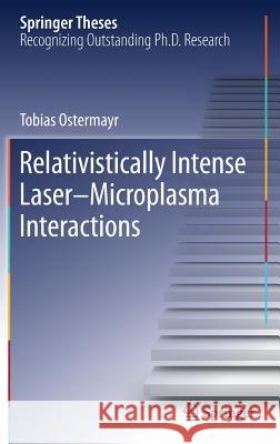 Relativistically Intense Laser-Microplasma Interactions Tobias Ostermayr 9783030222079 Springer - książka