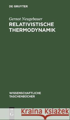 Relativistische Thermodynamik Gernot Neugebauer 9783112621714 De Gruyter - książka