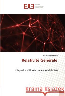 Relativité Générale Benzian, Abdelkader 9786203420685 Editions Universitaires Europeennes - książka