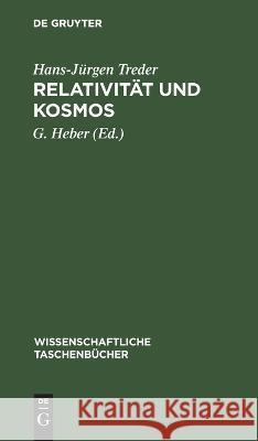 Relativität Und Kosmos: Raum Und Zeit in Physik, Astronomie Und Kosmologie Hans-Jürgen Treder, G Heber 9783112643938 De Gruyter - książka