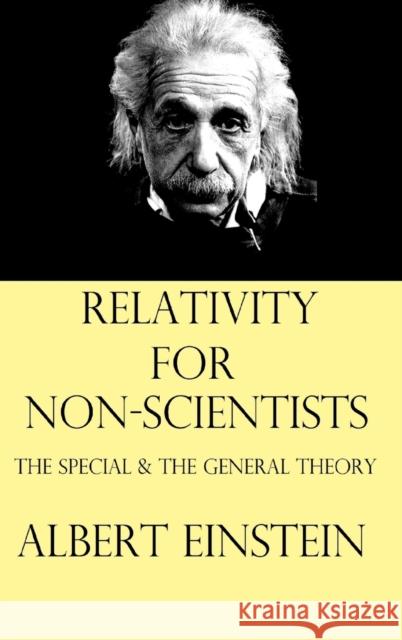 Relativity for Non-Scientists: The Special and The General Theory Einstein, Albert 9781006727368 Blurb - książka