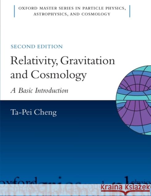 Relativity, Gravitation and Cosmology: A Basic Introduction Cheng, Ta-Pei 9780199573639 Oxford University Press, USA - książka